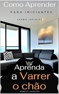 Livro Como Aprender - Aprenda a Varrer o chão