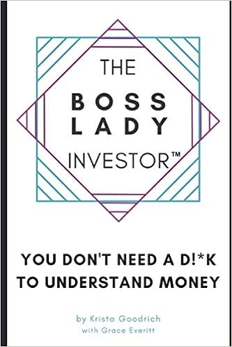 The Boss Lady Investor by Krista Goodrich