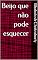 Livro Beijo que não pode esquecer