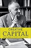 Creative Capital: Georges Doriot and the Birth of Venture Capital by 
