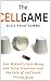 The Cell Game: Sam Waksal's Fast Money and False Promises--and the Fate of ImClone's Cancer Drug - Book by Alex Prud’homme