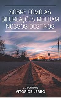 Livro Sobre como as bifurcações moldam nossos destinos