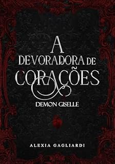 Livro A Devoradora de Corações (Demon Giselle Livro 1)