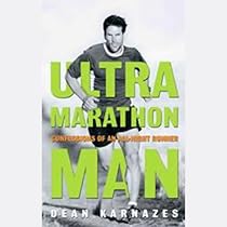 Ultramarathon Man: Confession of an All-Night Runner Ultramarathon Man: Confession of an All-Night Runner