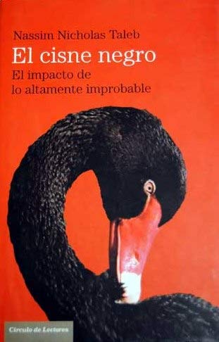 El Cisne Negro El Impacto De Lo Altamente Improbable Taleb Nassim Nicholas 9788467232349 Amazon Com Books