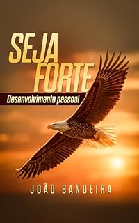 Livro Seja Forte : Desenvolvimento Pessoal