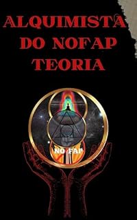 Livro Alquimista do nofap: teoria (Alquimista do nofap new life Livro 1)