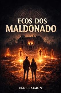 Livro ECOS DOS MALDONADO: UMA CASA FOI SÓ O COMEÇO (A CASA DA FAMÍLIA MALDONADO Livro 2)