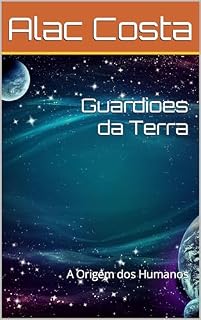 Livro Os Guardioes da Terra: A Origem dos Humanos