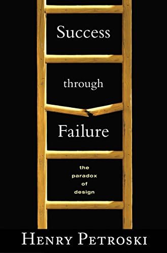 Success through Failure: The Paradox of Design Paperback – February 24, 2008