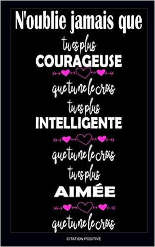 Citation Positive Un Carnet De Notes Pour Transmettre Un Message Positive Cadeau Ideal Pour Meilleure Amie Fille Maman Sœur Positives Ondes Books Amazon Ca