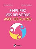 Simplifiez vos relations avec les autres (Mieux vivre) (French Edition) by