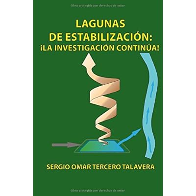 LAGUNAS DE ESTABILIZACION: ¡LA INVESTIGACION CONTINÚA! LAGUNAS DE ESTABILIZACION: ¡LA INVESTIGACION CONTINÚA!