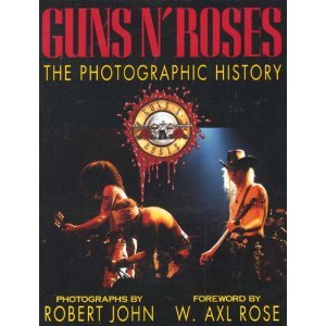 Guns N' Roses: The Photographic History