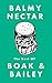 Balmy Nectar: The best of Boak & Bailey by Ray Bailey, Jessica Boak