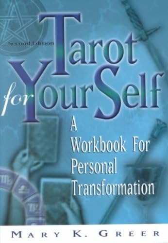 Tarot For Your Self A Workbook For Personal Transformation Tarot For Your Self