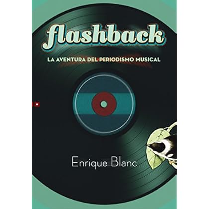 Flashback: La aventura del periodismo musical (Media vuelta)