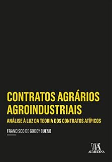 Livro Contratos Agrários Agroindustriais: Análise à Luz da Teoria dos Contratos Atípicos (Coleção Insper)