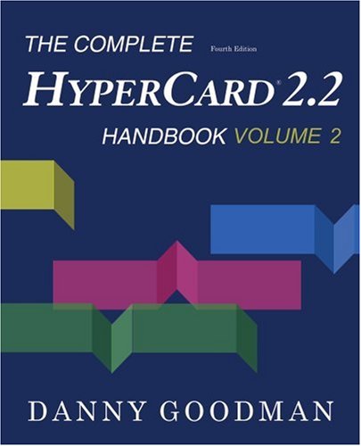 The Complete HyperCard 2.2 Handbook: Fourth Edition (Volume 2) by Danny Goodman