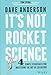It's Not Rocket Science: 4 Simple Strategies for Mastering the Art of Execution - Book by Dave D. Anderson