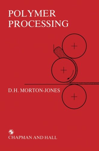 Polymer Processing, by D. H. Morton-Jones