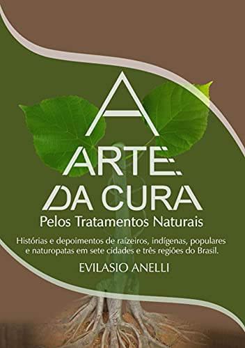 A ARTE DA CURA: PELOS TRATAMENTOS NATURAIS (TRATAMENTOS NATURAIS E ...