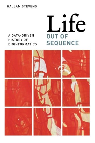 Download Life Out of Sequence: A Data-Driven History of Bioinformatics Download Life Out of Sequence: A Data-Driven History of Bioinformatics