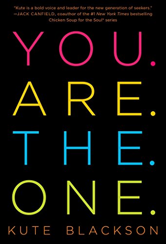 Download You Are The One: A Bold Adventure in Finding Purpose, Discovering the Real You, and Loving Fully