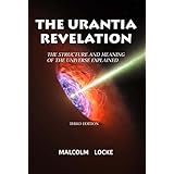 The Urantia Revelation: The Structure and Meaning of the Universe Explained, Third Edition
