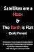 Satellites are a Hoax & The Earth is Flat (Easily Proven)