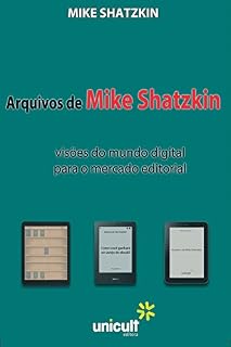 Livro Arquivos de Mike Shtazkin: visões do mundo digital para o mercado editorial