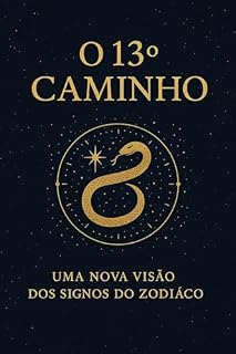 Livro O 13° Caminho: Uma Nova Visão dos Signos do Zodíaco