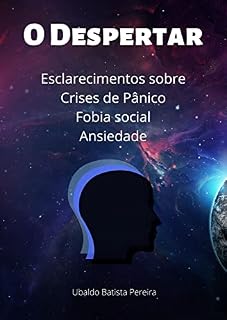 Livro O Despertar: Esclarecimentos sobre crises de pânico, fobia social e ansiedade