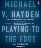 Playing to the Edge: American Intelligence in the Age of Terror