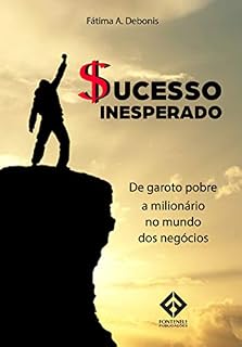 Livro Sucesso Inesperado: De Garoto Pobre a Milionário no Mundo dos Negócios