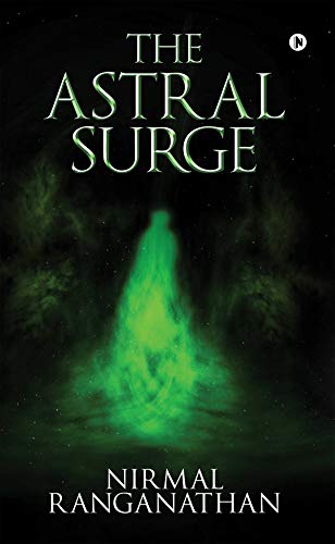 The Astral Surge by [Nirmal Ranganathan]