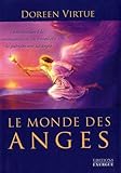 Le monde des anges : Introduction à la communication, au travail et à la guérison avec les anges by 