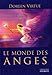Le monde des anges : Introduction à la communication, au travail et à la guérison avec les anges by 