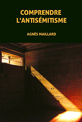 Comprendre l'antisémitisme (LLB.SCIENC.HUM.) (French Edition) by Agnès Maillard