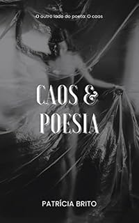 Livro Caos & Poesia : O outro lado do Poeta: O caos