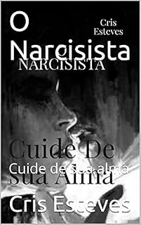Livro O Narcisista: Cuide de sua alma