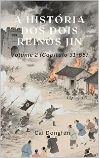 Livro A História dos Dois Reinos Jin: Volume 2 (Capítulo 31-65)