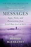 Messages: Signs, Visits, and Premonitions from Loved Ones Lost on 9/11 by 