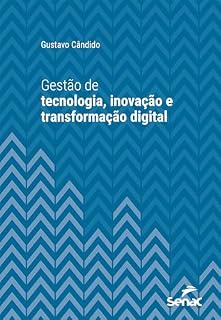 Livro Gestão de tecnologia, inovação e transformação digital (Série Universitária)