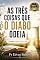 Livro AS TRÊS COISAS QUE O DIABO ODEIA: Verdade, Amor e o Perdão