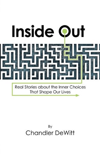 Inside Out: Real Stories about the Inner Choices That Shape our Lives