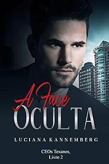 Livro A Face Oculta (CEOs Texanos Livro 2)
