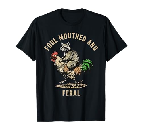 Foul Mouthed and Feral Rooster T-Shirt