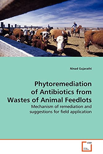 Phytoremediation of Antibiotics from Wastes of Animal Feedlots: Mechanism of re…