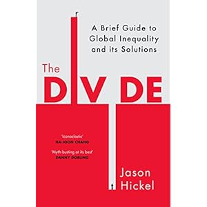 The Divide: A Brief Guide to Global Inequality and its Solutions